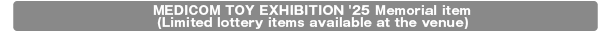 MEDICOM TOY EXHIBITION '25 開催記念商品(QRコード抽選)