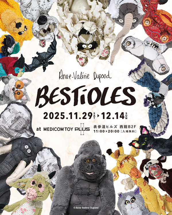 Anne Valerie Dupondの新作展「Bestioles」を、MEDICOM TOY PLUSで開催!