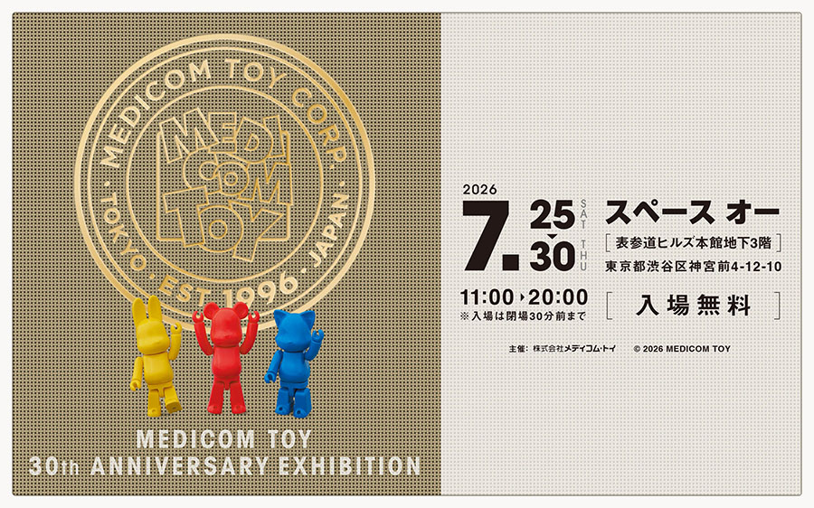 MEDICOM TOY 30th ANNIVERSARY EXHIBITION